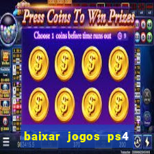 baixar jogos ps4 desbloqueado pkg